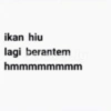 ikan hiu
lagi berantem
hmmmmmmmm