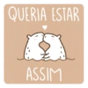 QUERIA ESTAR ASSIM