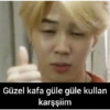 Güzel kafa güle güle kullan karşşiim