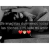 Denis Javier Te imaginas durmiendo todas las noches a mi lado mi amor