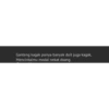 Ganteng kagak punya banyak duit juga kagak,
Mencintaimu modal nekat doang