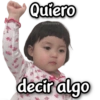 Quiero Giseelove decir algo