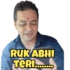RUK ABHI TERI........