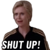 SHUT UP!