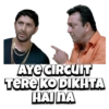 AYE CIRCUIT
TERE KO DIKHTA
HAI NA