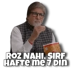 ROZ NAHI, SIRF HAFTE me 7 Din