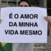 É O AMOR
DA MINHA
VIDA MESMO