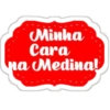 Minha
Cara
na Medinal
