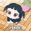 IYAKAH? =