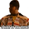¿Quien es esa zorra?