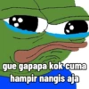 gue gapapa kok cuma
hampir nangis aja