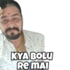 KYA BOLU RE MAI