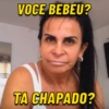 VOCE BEBEU? TA CHAPADO?
