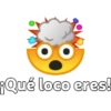 ¡Qué loco eres!