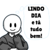 Septe O LINDO DIA e tá tudo bem!