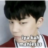 iya kah maniesss