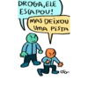 DROGA, ELE ESCAPOU! VC MAS DEIXOU UMA PISTA I o