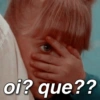 oi? que??