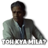 TOH KYA MILA?