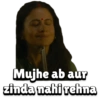 Mujhe ab aur zinda nahi rehna