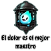 El dolor es el mejor
maestro