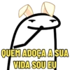 QUEM ADOÇA A SUA VIDA SOU EU
