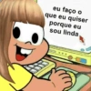 eu faço o
que eu quiser
porque eu
sou linda