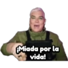 ¡Miada por la vida!
