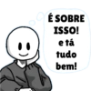É SOBRE ISSO! e tá tudo bem!