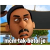 mcm tak betol je