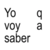 Yo P0 voy a saber