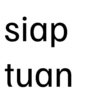 siap tuan