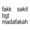 fakk sakit bgt madafakah