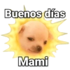 Buenos días Mami