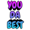 YOU DA BEST