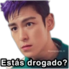 Estás drogado?
