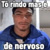 Tô rindo mas é de nervoso