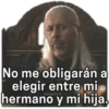 No me obligarán a elegir entre mi hermano y mi hija.