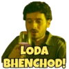 LODA BHENCHOD!