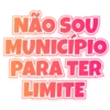 NÃO SOU MUNICIPIO PARA TER LIMITE