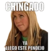 CHINGADO
YA
LLEGO ESTE PENDEJO