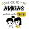 OJOS QUE NO VEN AMIGAS que te lo cuentan todo!