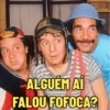 ALGUÉM AÍ FALOU FOFOCA?
