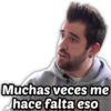 Muchas veces me
hace falta eso
@Harley Stickers
