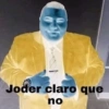 Joder claro que
no