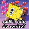 cadê a foto
do sorriso?