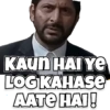KAUN HAI YE LOG KAHASE AATE HAI!