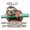 HELLO
Just want to say I hope
you have a great day!