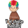 @rose.stickers1 Y el chiste máster?