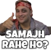 SAMAJH RAHE HO?